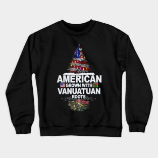 Christmas Tree  American Grown With Vanuatuan Roots - Gift for Vanuatuan From Vanuatu Crewneck Sweatshirt